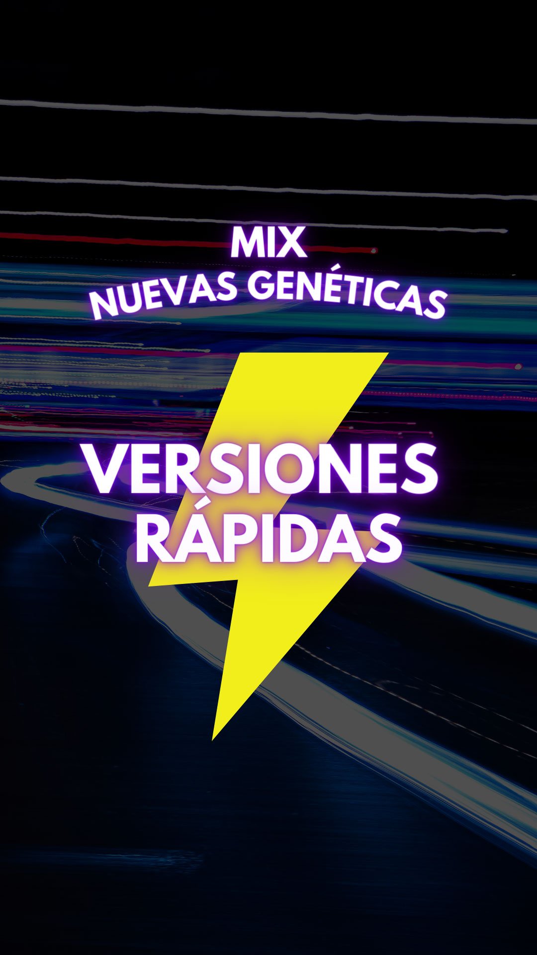 Mix Nuevas Genéticas Versiones Rápidas